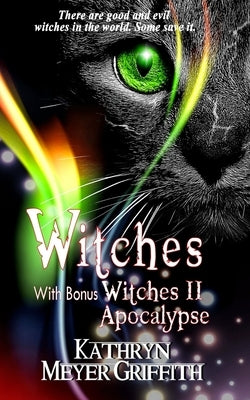 Witches plus bonus Witches II: Apocalypse by Meyer Griffith, Kathryn
