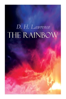 The Rainbow: The Brangwen Family Saga by Lawrence, D. H.