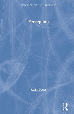 Perception by Pautz, Adam