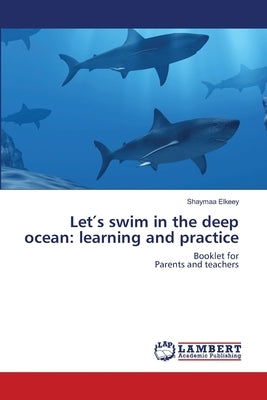 Let′s swim in the deep ocean: learning and practice by Elkeey, Shaymaa
