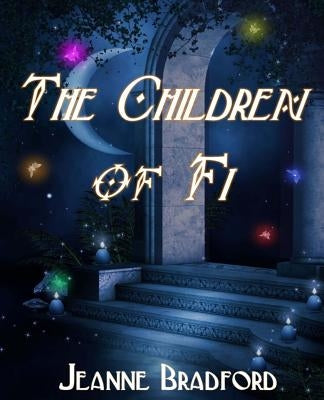 The Children of Fi by Bradford, Jeanne
