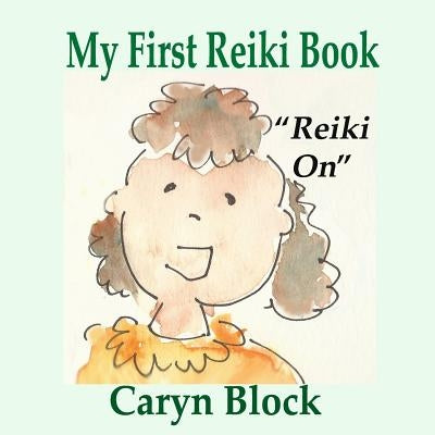 My First Reiki Book by Block, Caryn