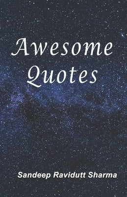 Awesome Quotes: 101 Motivational Quotes For You by Sharma, Sandeep Ravidutt