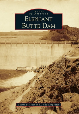 Elephant Butte Dam by Fletcher, Sherry