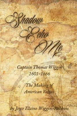 Shadow Echo Me by Wiggin-Robbins, Joyce Elaine