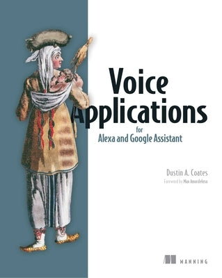 Voice Applications for Alexa and Google Assistant by Coates, Dustin A.