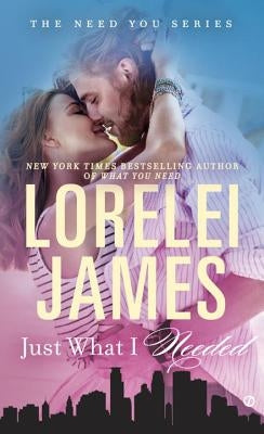 Just What I Needed by James, Lorelei