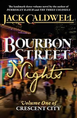 Bourbon Street Nights: Volume One of Crescent City by Caldwell, Jack