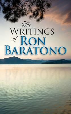 The Writings of Ron Baratono by Baratono, Ron