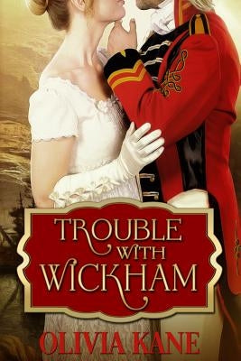 Trouble With Wickham by Kane, Olivia