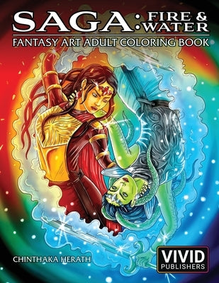 Saga: Fire & Water: Fantasy Art Adult Coloring Book by Herath, Chinthaka