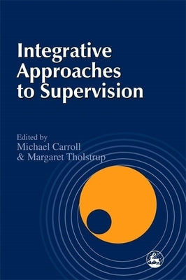 Integrative Approaches to Supervision by Rosoman, Jane