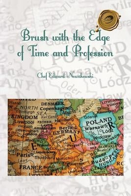 Brush with The Edge of Time and Profession by Nowakowski, Chef Edward