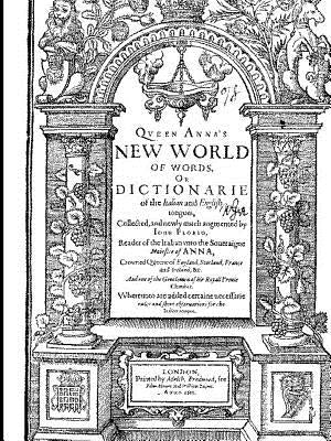 Florio's Italian English Dictionary of 1611 by Florio, John
