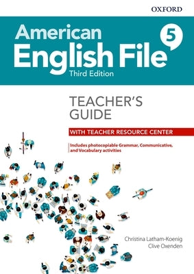 American English File Level 5 Teacher's Guide with Teacher Resource Center by Oxford University Press