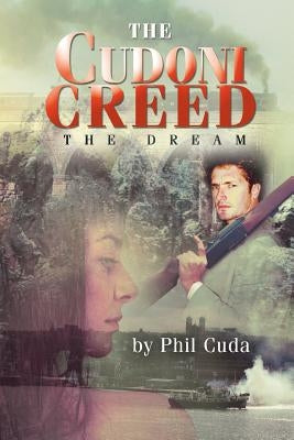 The Cudoni Creed: The Dream by Cuda, Phil