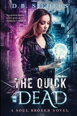 The Quick and the Dead by Sieders, D. B.