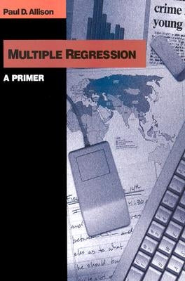Multiple Regression: A Primer by Allison, Paul D.