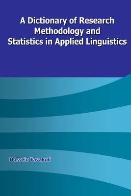 A Dictionary of Research Methodology and Statistics in Applied Linguistics by Tavakoli, Hossein