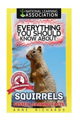 Everything You Should Know About: Squirrels by Richards, Anne