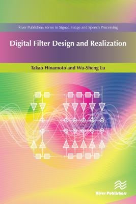 Digital Filter Design and Realization by Hinamoto, Takao