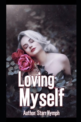 Loving Myself by Nymph, Starr