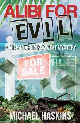 Alibi for Evil: A Mick Murphy Key West Mystery by Haskins, Michael