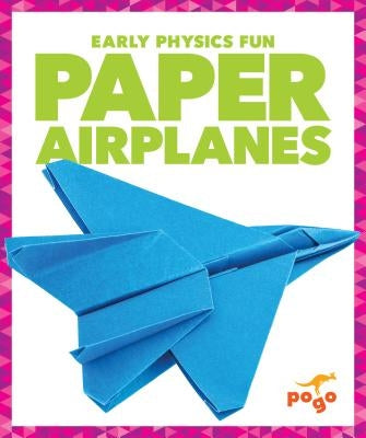 Paper Airplanes by Fretland Vanvoorst, Jenny