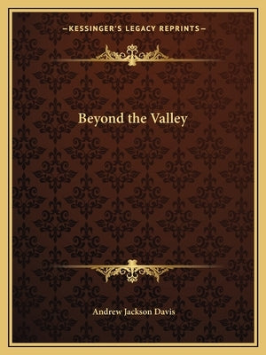 Beyond the Valley by Davis, Andrew Jackson