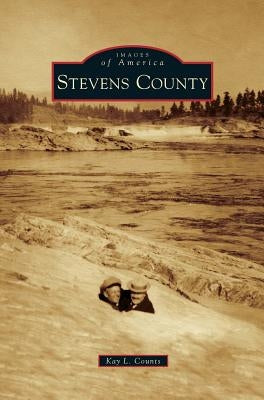 Stevens County by Counts, Kay L.