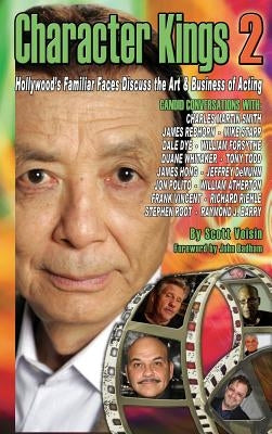 Character Kings 2: Hollywood's Familiar Faces Discuss the Art & Business of Acting (Hardback) by Voisin, Scott