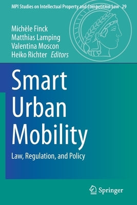 Smart Urban Mobility: Law, Regulation, and Policy by Finck, Michèle