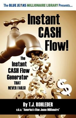 Instant Cash Flow! by Rohleder, T. J.