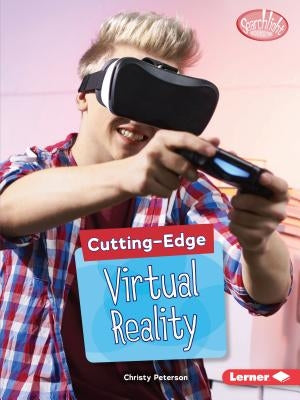Cutting-Edge Virtual Reality by Peterson, Christy