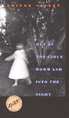 Out of the Girls' Room and Into the Night by Nissen, Thisbe