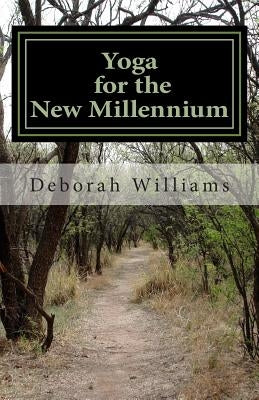 Yoga for the New Millennium: Dharana Reflections off the Mat, Poems and Images - Volume 3 by Williams, Deborah