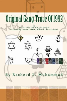 The Original Gang Truce Of 1992: & Proper Handling Of People by Muhammad, Rasheed L.