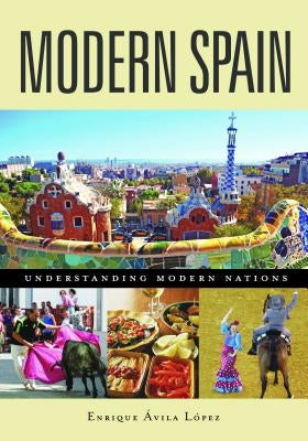 Modern Spain by López, Enrique Ávila