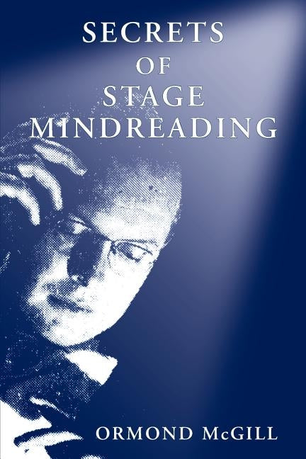 Secrets of Stage Mindreading by McGill, Ormond