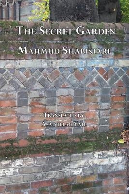 The Secret Garden by Shabistari, Mahmud