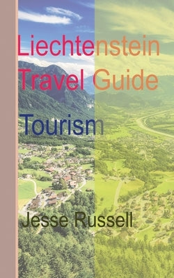 Liechtenstein Travel Guide: Tourism by Russell, Jesse