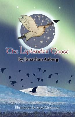 The Laplander Goose by Aaberg, Jonathan Daniel