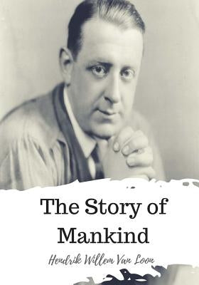 The Story of Mankind by Loon, Hendrik Willem Van