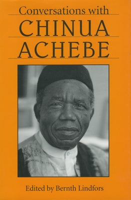 Conversations with Chinua Achebe by Achebe, Chinua