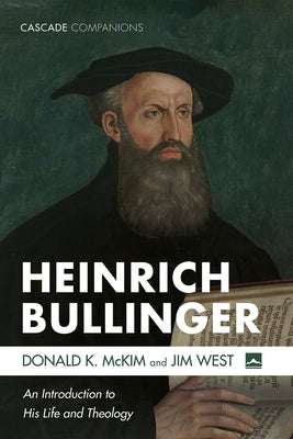 Heinrich Bullinger by McKim, Donald K.