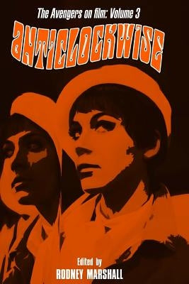 Anticlockwise: The Psychedelic World of Tara King by Marshall, Rodney