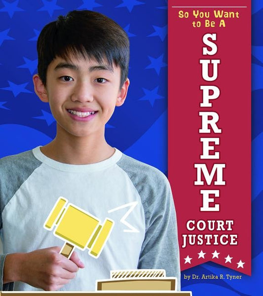 So You Want to Be a Supreme Court Justice by Tyner, Artika R.