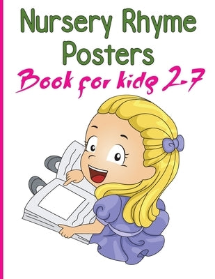 Nursery Rhymes Posters Book for kids 2-7: Perfect Interactive and Educational Gift for Baby, Toddler 1-3 and 2-4 Year Old Girl and Boy by Steven, Mark