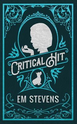 Critcical Hit: A Lesbian Romance by Stevens, Em