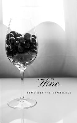 Wine Remember the Experience by Journal, Vineyard Wine